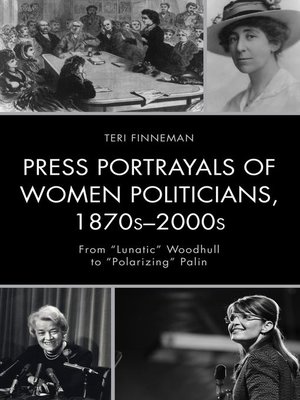cover image of Press Portrayals of Women Politicians, 1870s–2000s